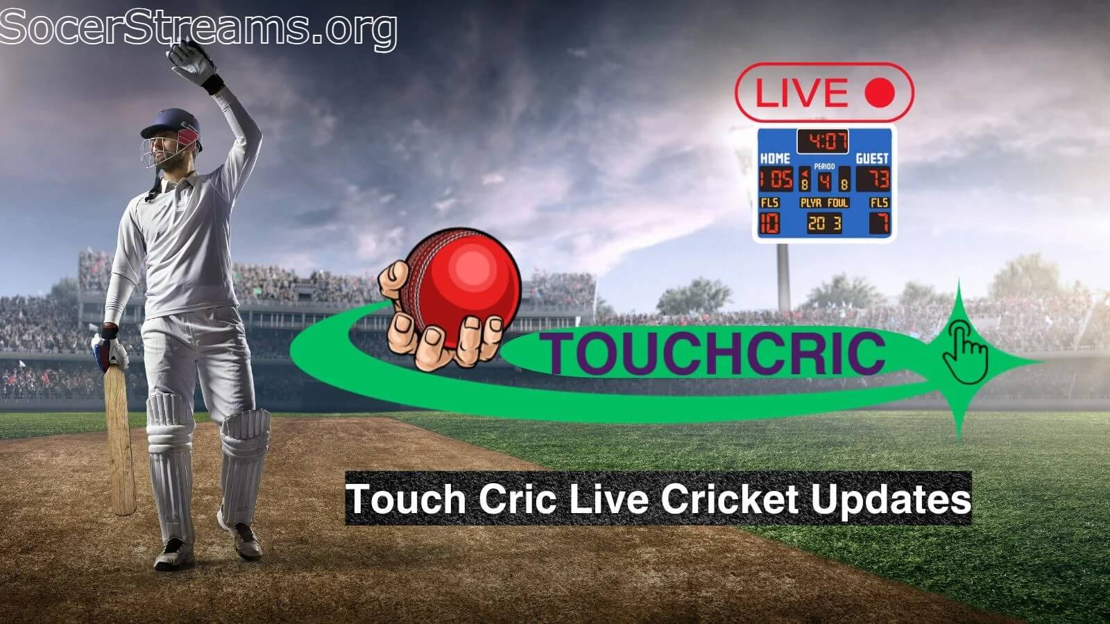 TouchCric: Your One-Stop Source for Live Cricket Scores, News, and Updates