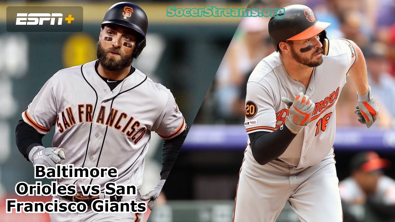 Baltimore Orioles vs San Francisco Giants