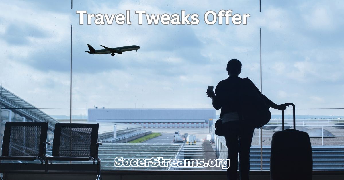 Travel Tweaks Offer