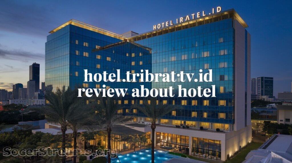 Hotel.Tribratatv.Id-Review-About-Hotel_-A-Comprehensive-Look