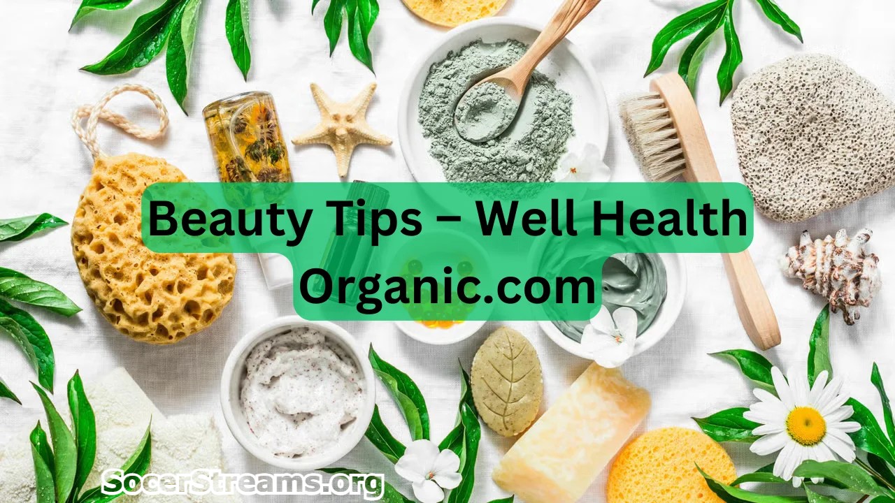 Beauty Tips - Well Health Organic.com