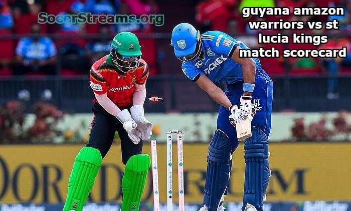 Guyana Amazon Warriors vs St Lucia Kings Match Scorecard