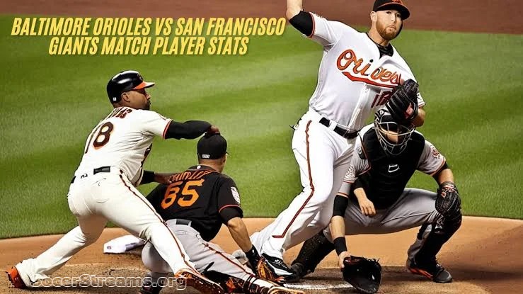 Baltimore Orioles vs San Francisco Giants Match Player Stats