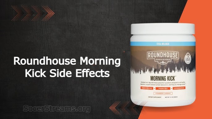 Roundhouse Morning Kick Side Effects