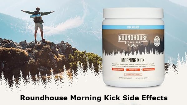 Roundhouse Morning Kick Side Effects